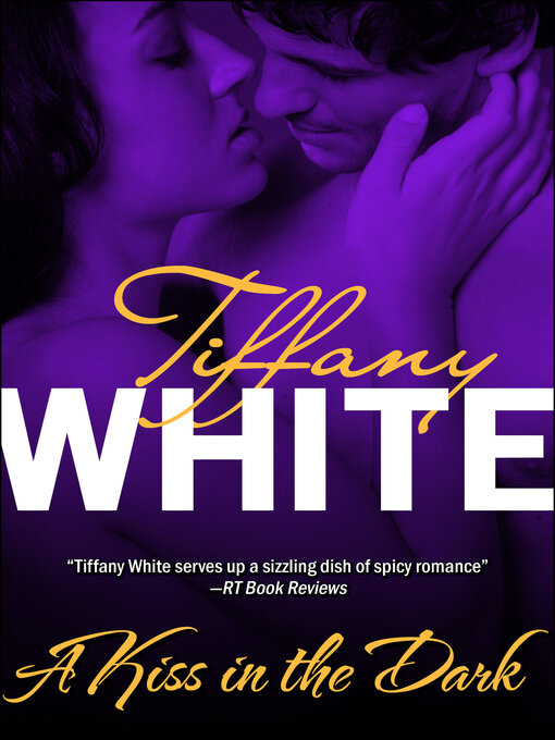 Title details for A Kiss in the Dark by Tiffany White - Available